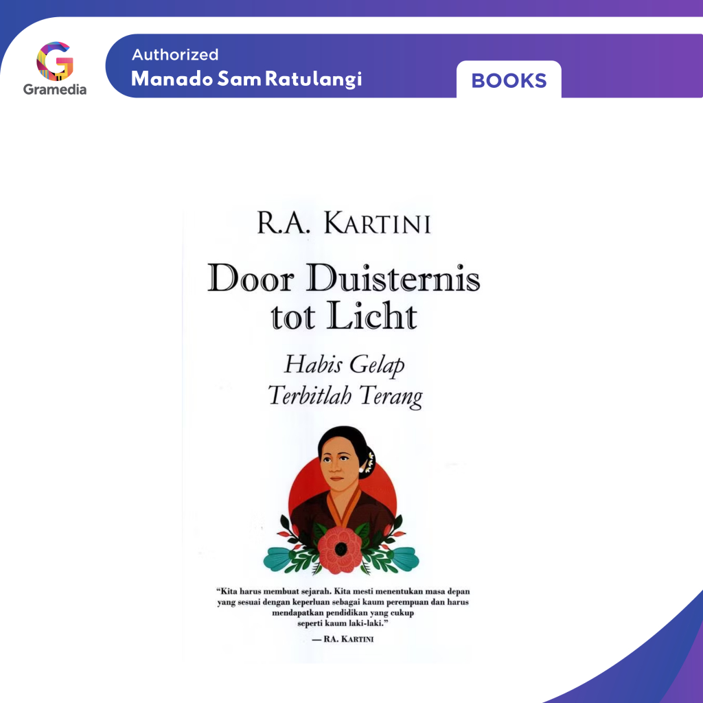 Gramedia Manado-Door Duisternis tot Licht : Habis Gelap, Terbitlah Terang