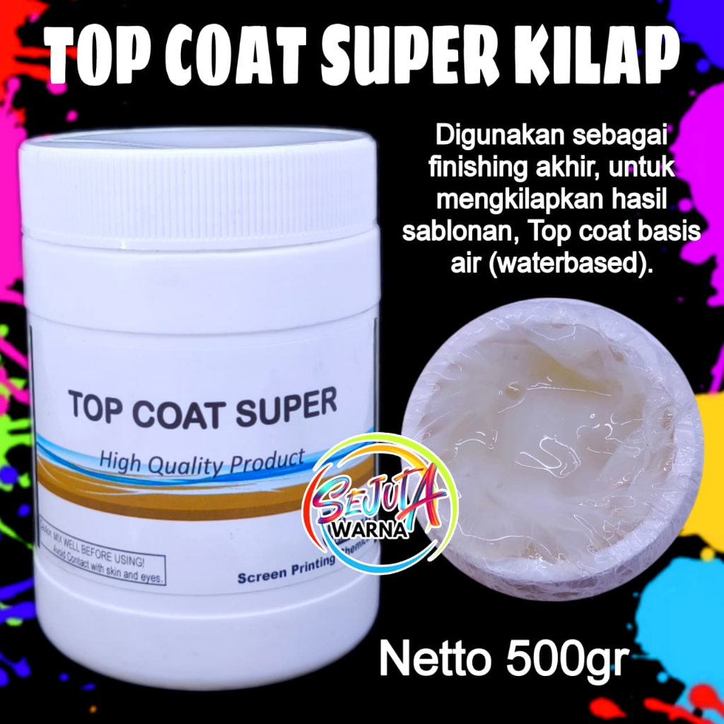 TOP COAT SUPER WATER BASED PENGKILAP SABLON 500GR