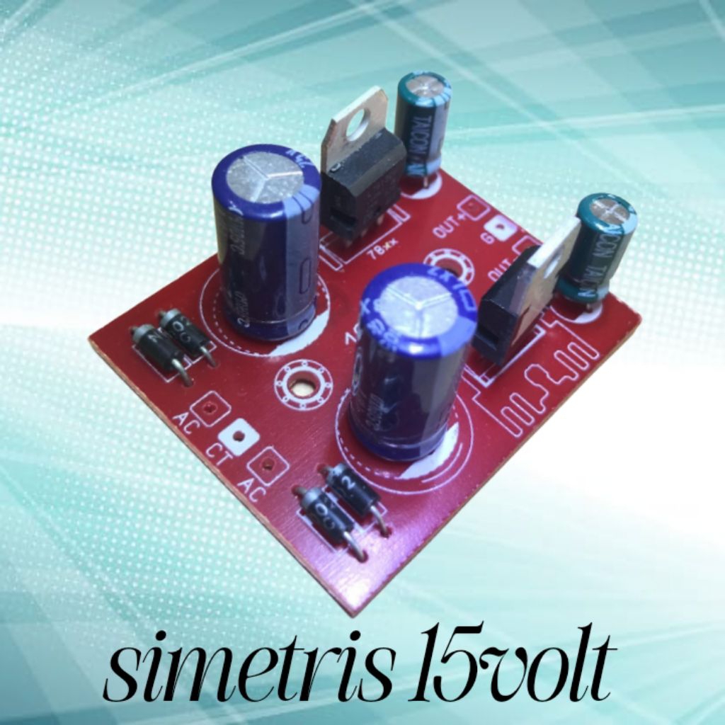 simetris 15V menggunakan ic7815-7915.