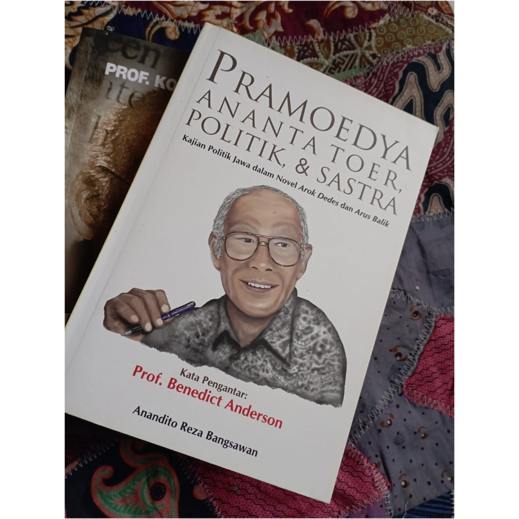 Pramoedya Ananta Toer, Politik & Sastra: Kajian Politik Jawa dalam Novel Arok Dedes dan Arus Balik -