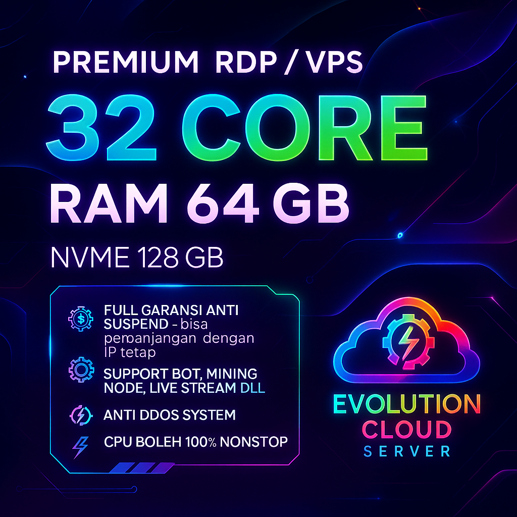 RDP / VPS 32 CORE RAM 64 GB Legal WINDOWS / LINUX Indonesia 🔥 Full Access • Murah & Stabil • Bisa Ha