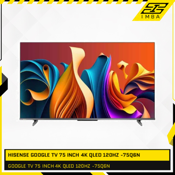 HISENSE GOOGLE TV 75 INCH 4K QLED 120HZ -75Q6N