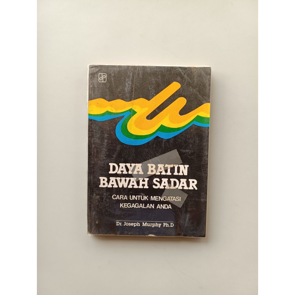 BUKU ORIGINAL DAYA BATIN BAWAH SADAR - DR JOSEPH MURPHY