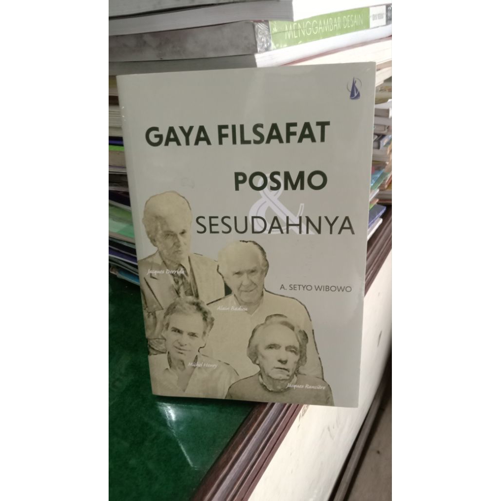 Buku Gaya Filsafat Posmo dan Sesudahnya, A. Setyo Wibowo