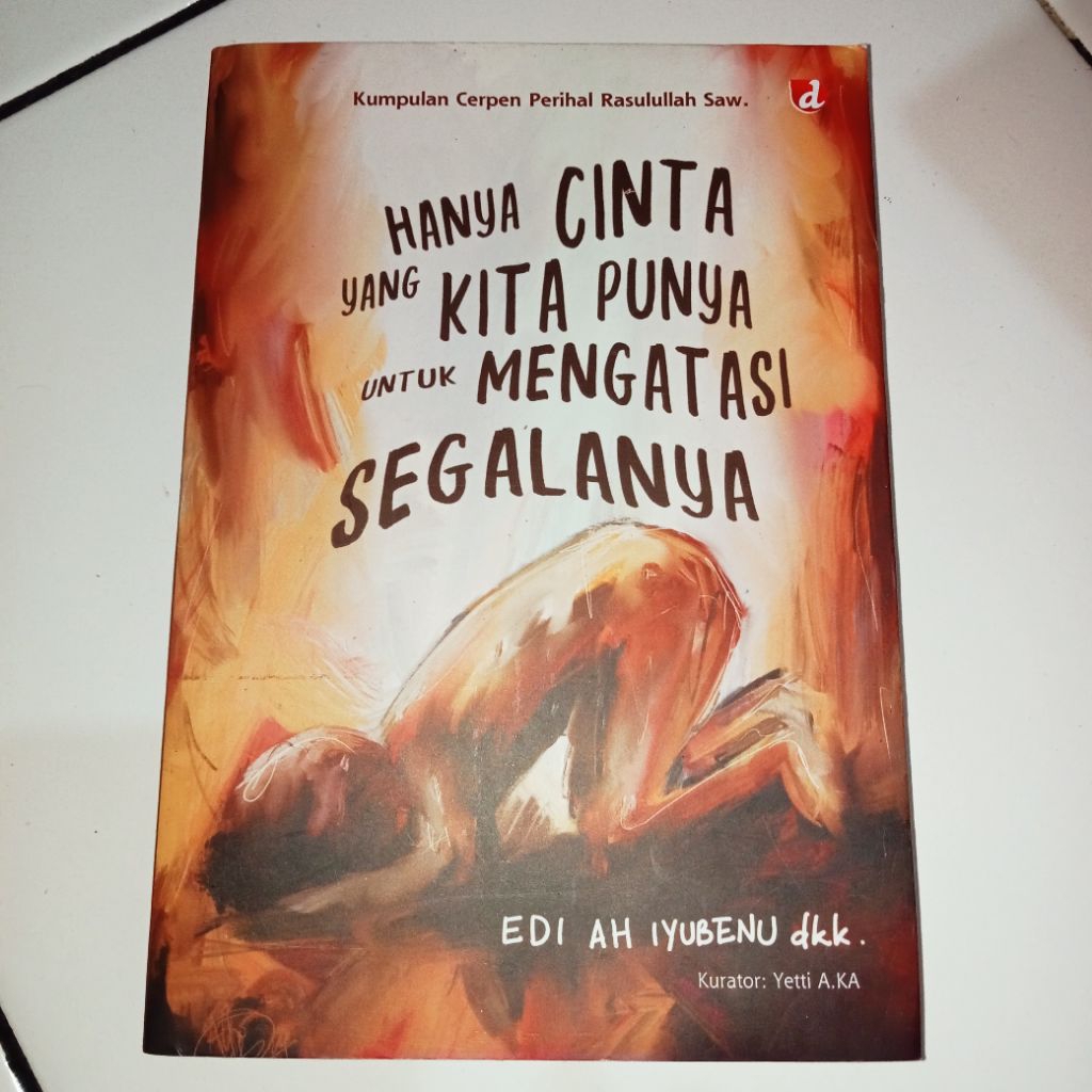 buku kumpulan cerpen Hanya Cinta yang kita punya untuk mengatasi segalanya non segel original