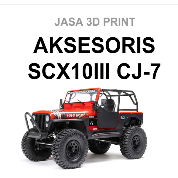 Jasa 3D Print aksesoris SCX10iii CJ-7 -- jasa cetak 3d / 3 d printing service aksesoris dan sparepar