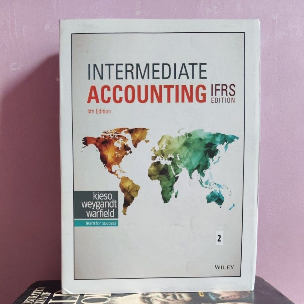 INTERMEDIATE ACCOUNTING 2 IFRS EDITION 4th • By kieso • weygand • Warfield