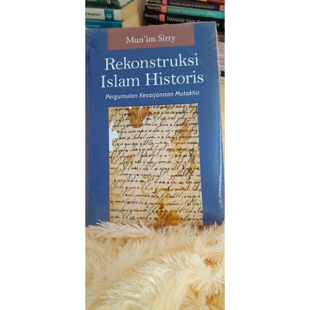 Rekonstruksi Islam Historis Mun'im Sirry