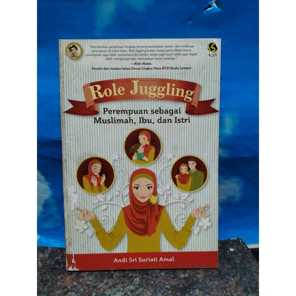 BUKU BEKAS ROLE JUGGLING PEREMPUAN SEBAGAI MUSLIMAH, IBU, DAN ISTRI