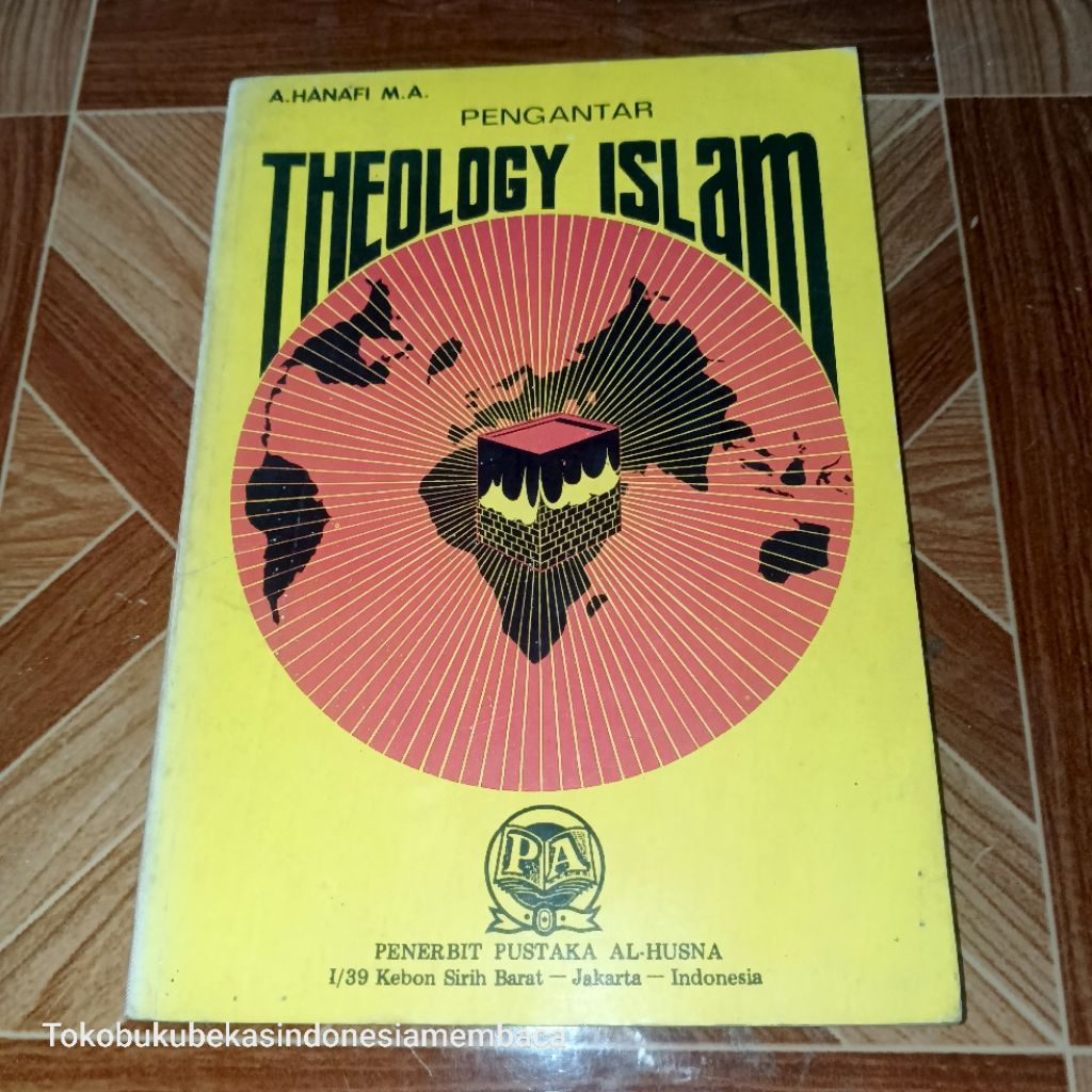 THEOLOGY ISLAM Oleh : A.HANAFI M.A.