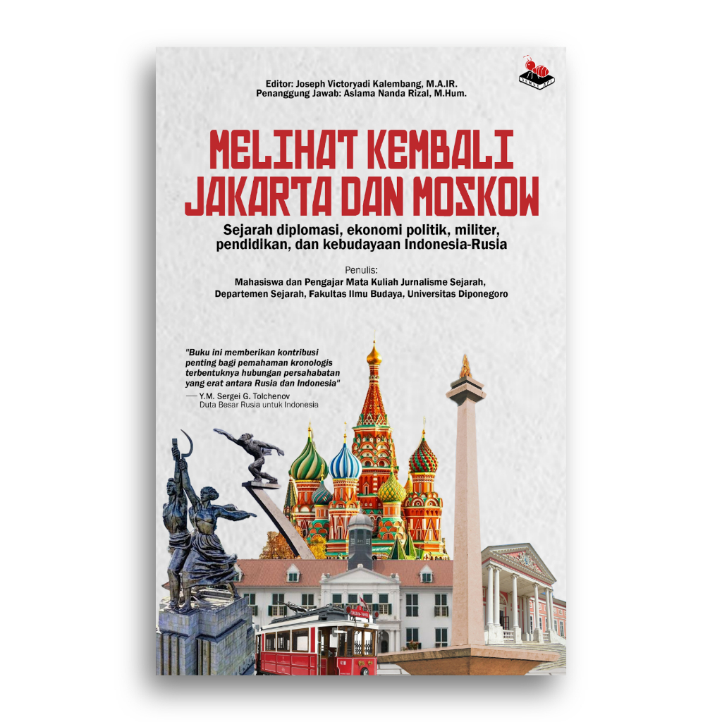 Buku Melihat Kembali Jakarta dan Moskow Sejarah Diplomasi, Ekonomi, Politik, Militer, Pendidikan, da