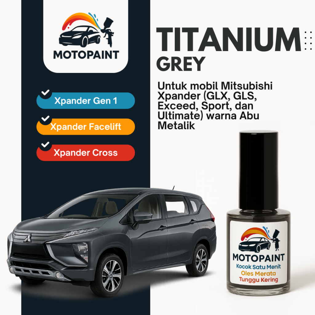 Motopaint Titanium Grey Cat Oles Penghilang Baret Mobil Mitsubishi Xpander Warna Abu Metalik