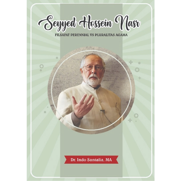 Seyyed Hossein Nasr : filsafat perennial vs pluralitas agama