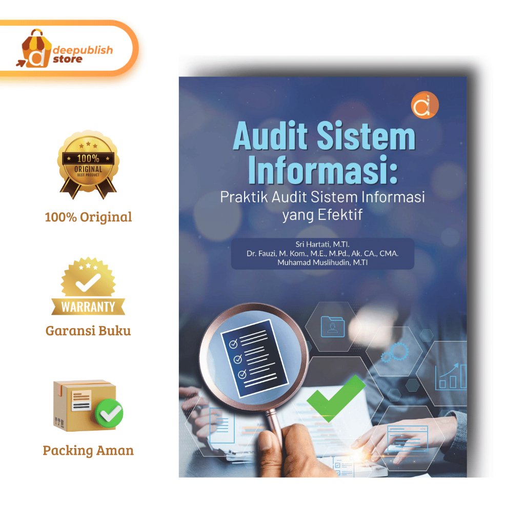 Deepublish | Buku Audit Sistem Informasi: Praktik Audit Sistem Informasi yang Efektif