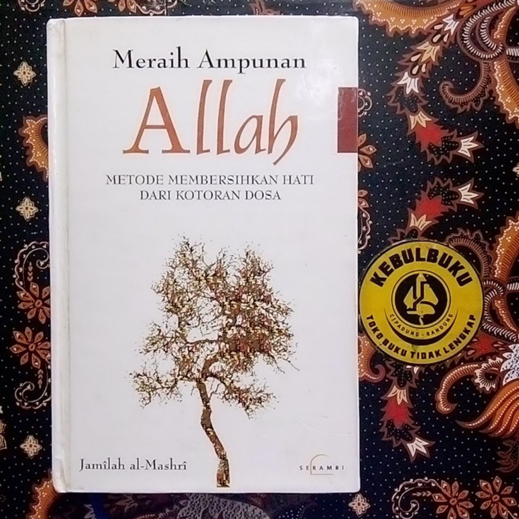 Original / Buku MERAIH AMPUNAN ALLAH (Metode Membersihkan Hati dari Kotoran Dosa) / Jamilah al-Mashr