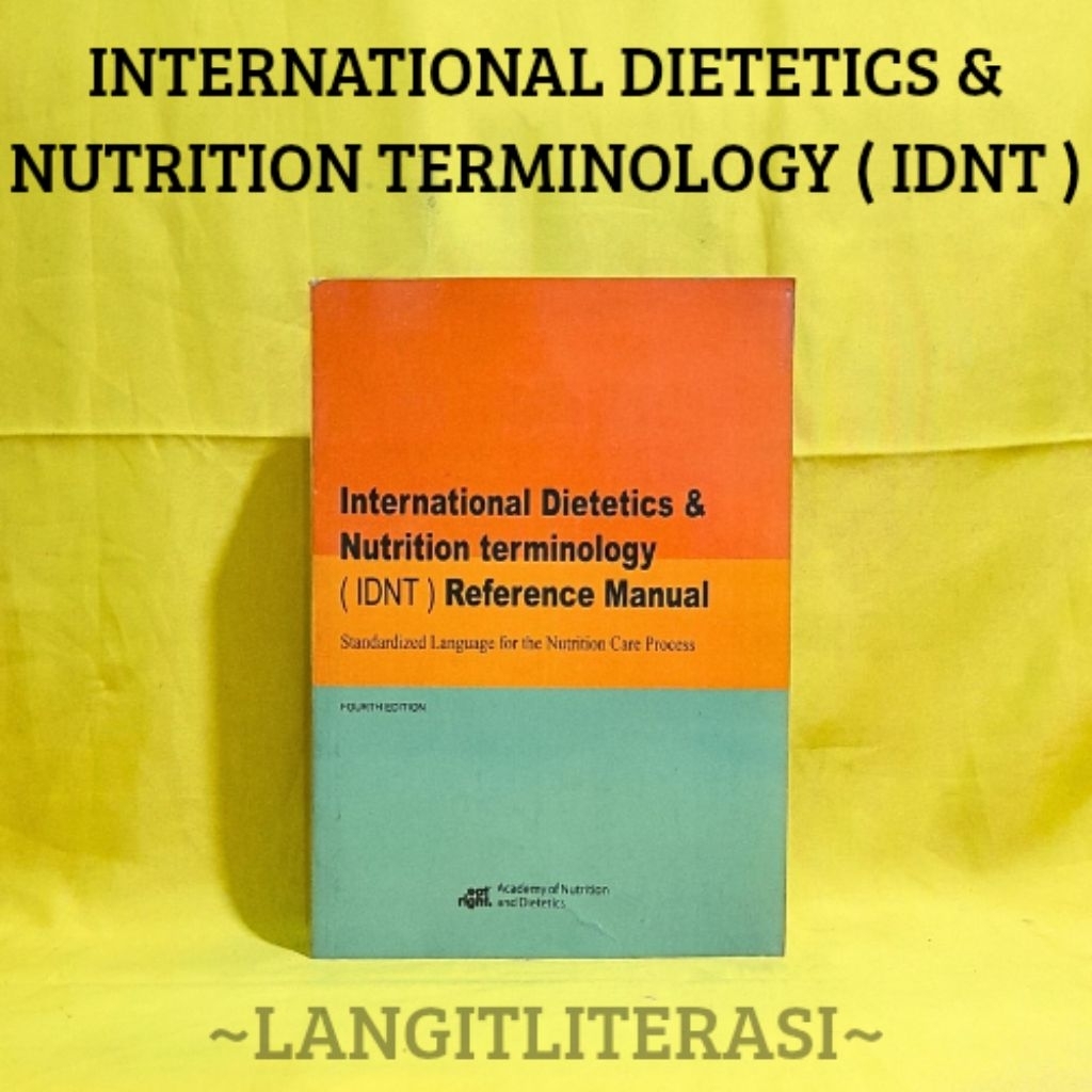 ( IDNT ) INTERNATIONAL DIETETICS & NUTRITION TERMINOLOGY REFERENCE MANUAL EDISI 4
