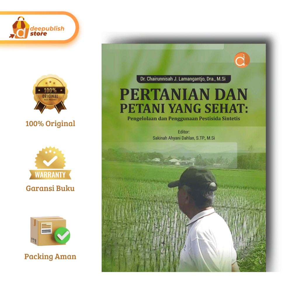 Deepublish | Buku Pertanian dan Petani yang Sehat: Pengelolaan dan Penggunaan Pestisida Sintetis