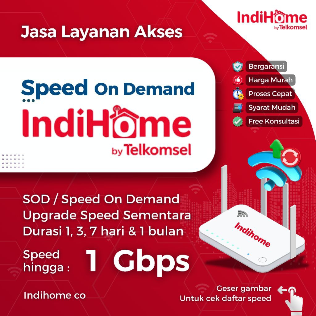 Speed On Demand Indihome | 100 Mbps - 1 Gbps | Durasi 1 - 30 Hari | Unlimited Tanpa Fup | SOD Indiho
