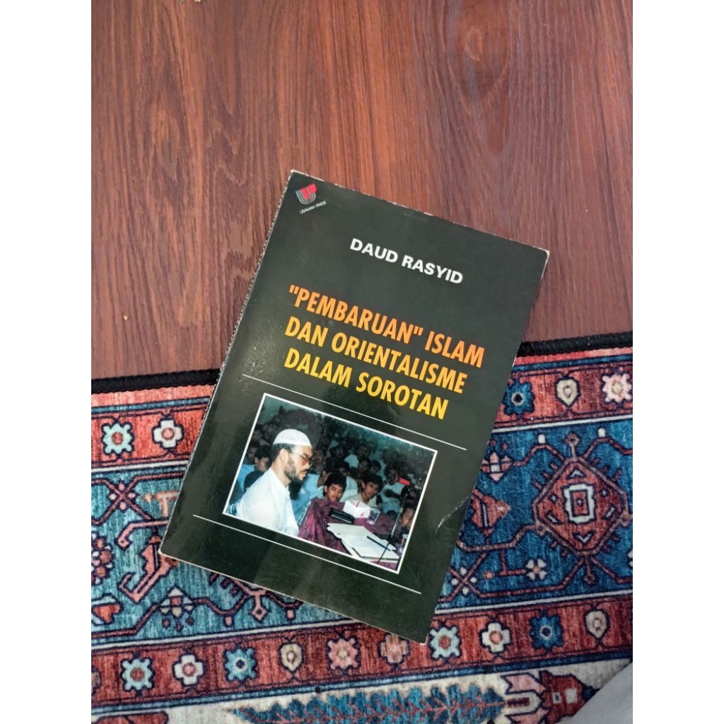 Pembaruan" Islam dan Orientalisme Dalam Sorotan.- Daud Rasyid.