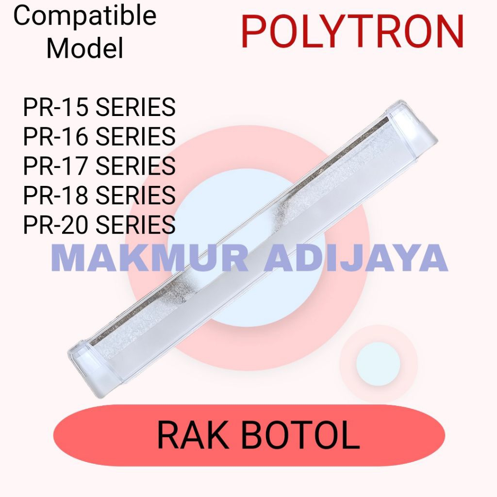 Rak botol kulkas polytron 1 pintu dan 2 pintu PR-15 PR-16 PR-17 PR-18 PR-21