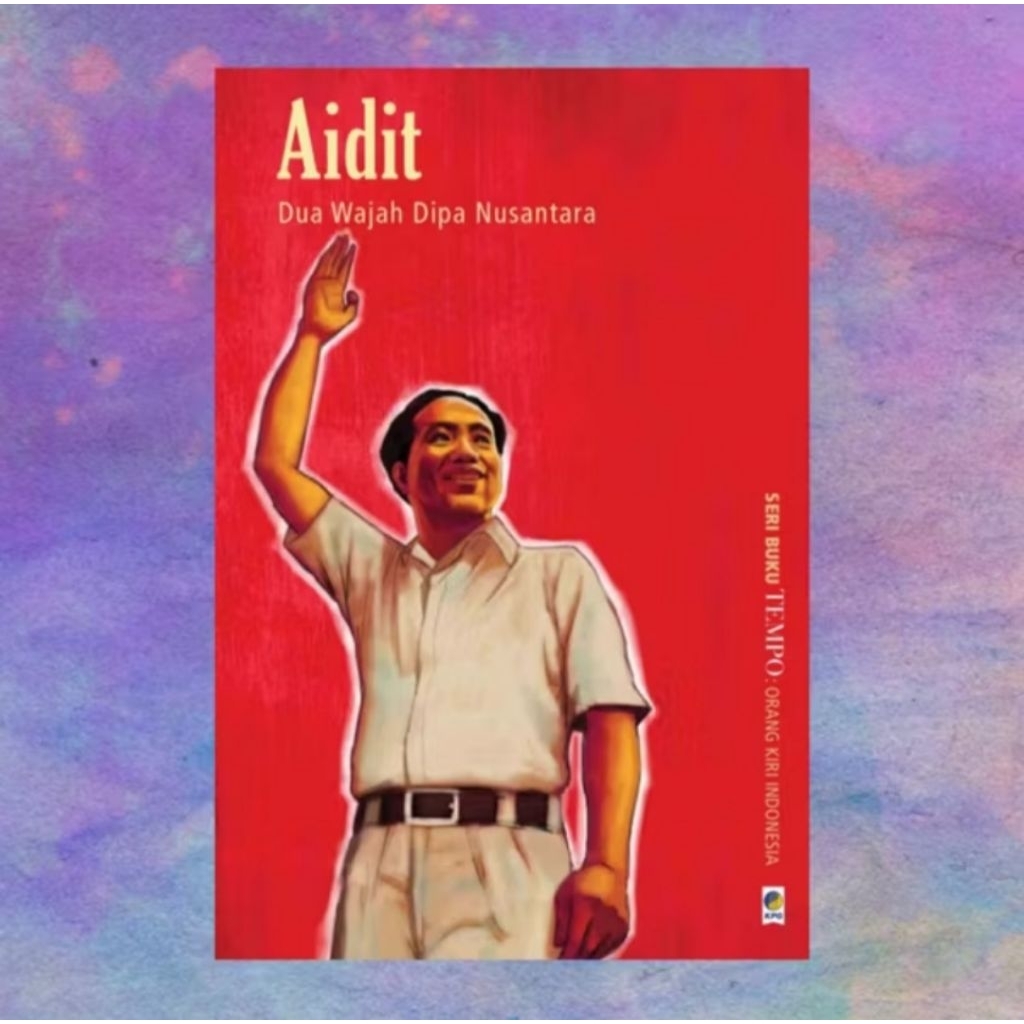 buku biografi AIDIT dua wajah dipa nusantara - seri buku Tempo