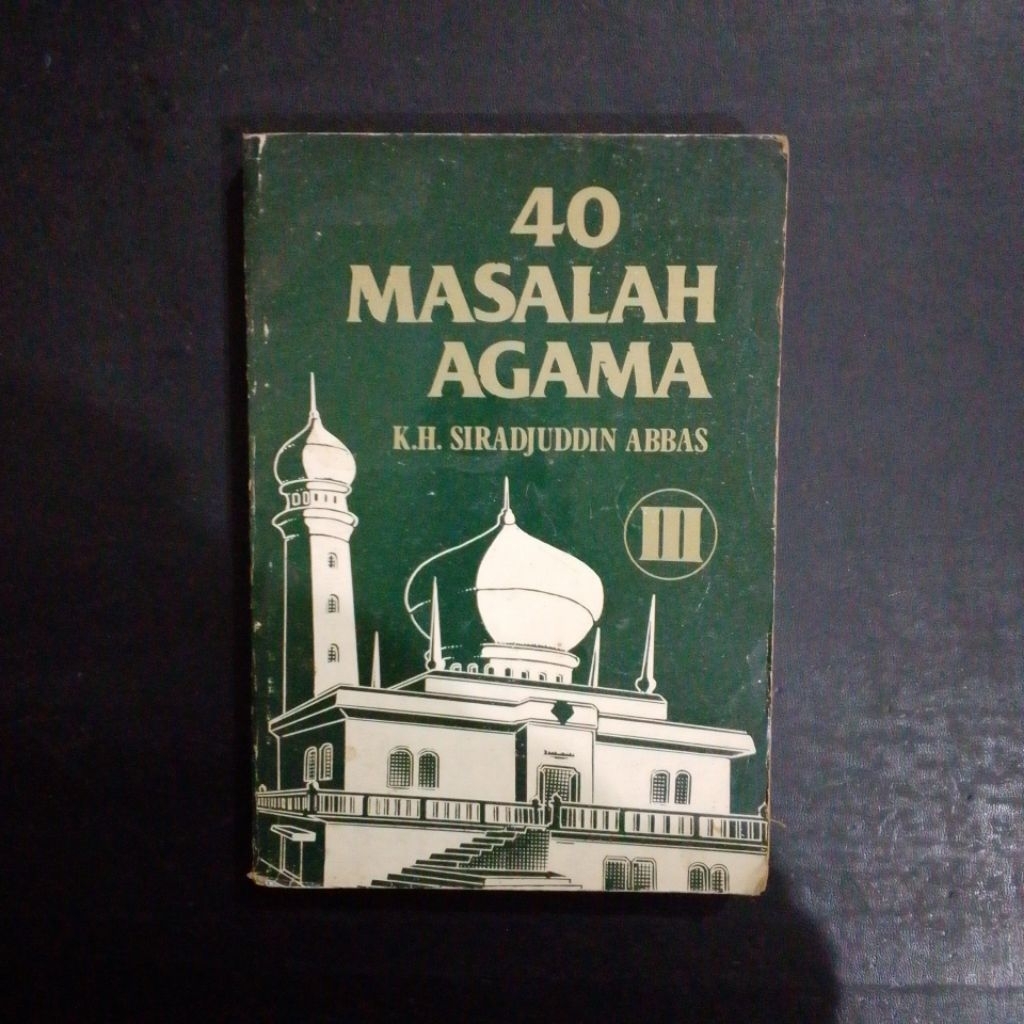 40 Masalah Agama Jilid 3 - K.H. Siradjuddin Abbas