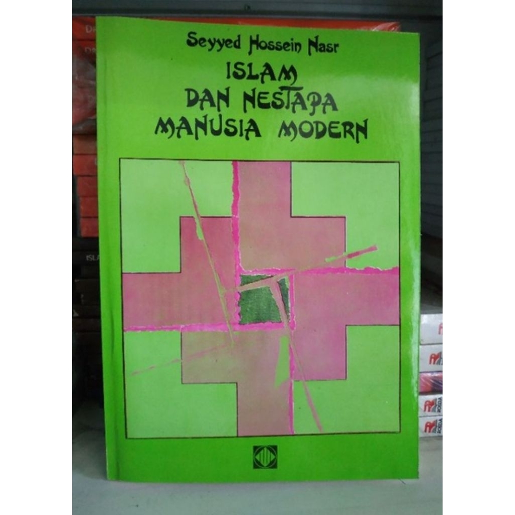 Buku Islam Dan Nestapa Manusia Modern Syed Hossein Nasr /Pustaka ORIGINAL