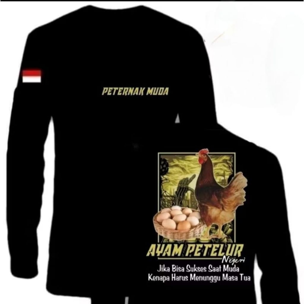 BAJU KAOS T-SHIRT UNSEX PETERNAK MUDA AYAM PETELUR JIKA BISA SUKSES SAAT MUDA KENAPA HARUS MENUNGGU 