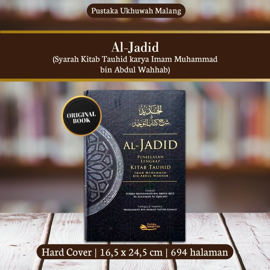 AL JADID (Penjelasan Lengkap Kitab Tauhid Imam Muhammad bin Abdul Wahhab)