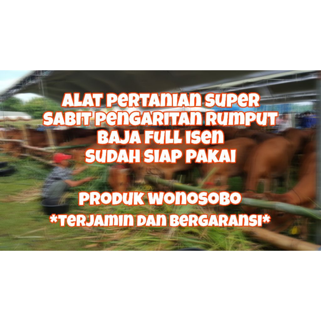 alat pertanian @arit rumput super baja isen wonosobo