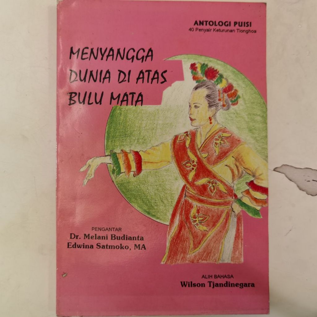 Buku Antologi Puisi: Menyangga Dunia di Atas Bulu Mata (Karya 40 Penyair Tionghoa) - Langka