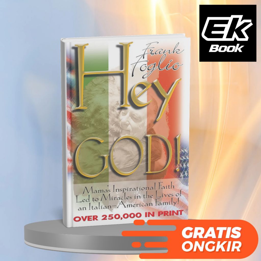 Hey God: Modern Day Miracles in the Lives of an Italian American Family
