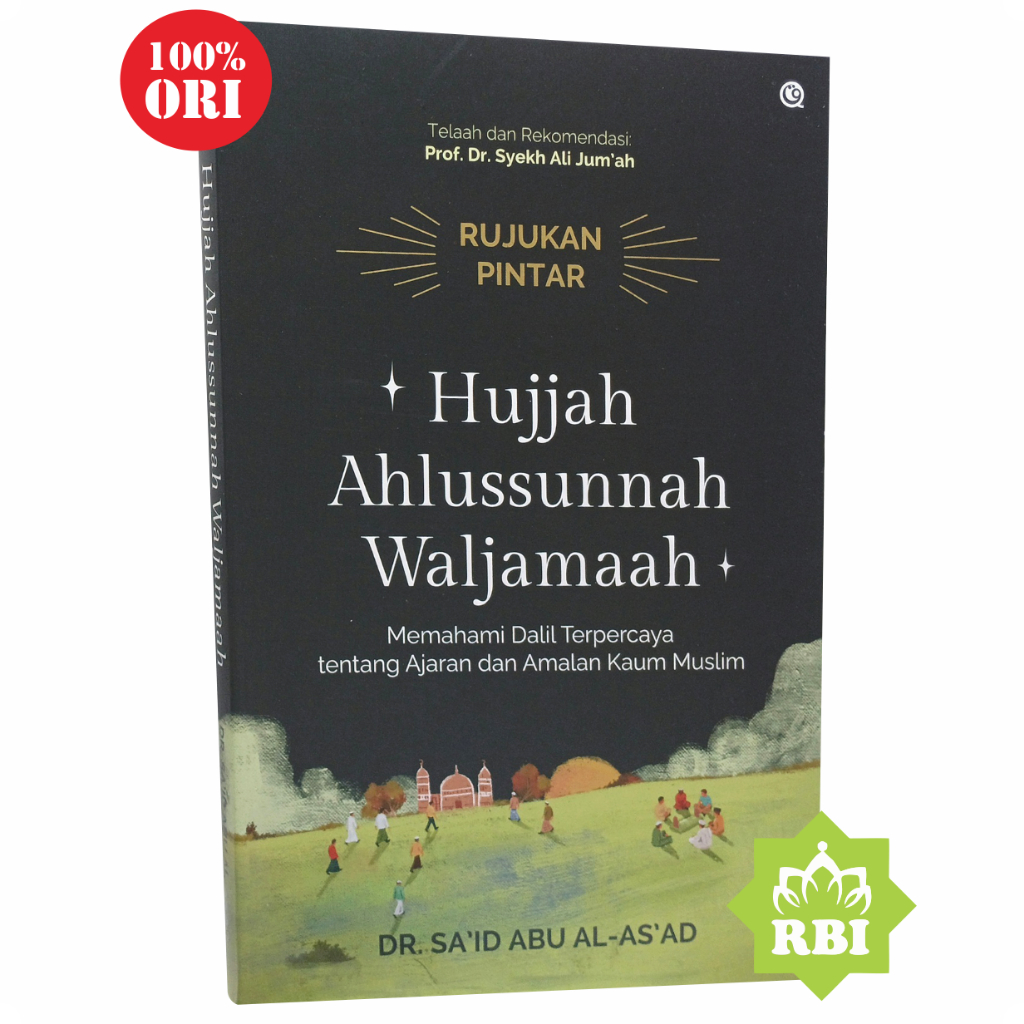 ORI Hujjah Ahlussunnah Waljamaah - Memahami Dalil Terpercaya tentang Ajaran dan Amalan Kaum Muslim