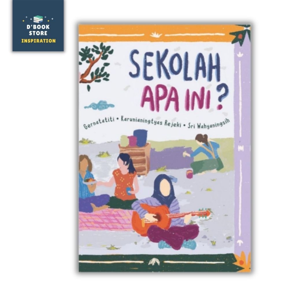 Sekolah Apa Ini? - Gernatatiti, dkk - Insist - Dbookstore