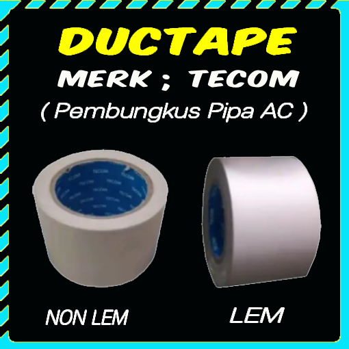 Duct Tape Tecom ( Pembungkus Pipa AC )