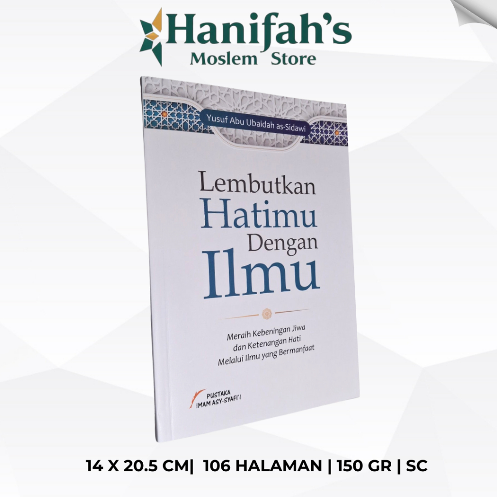 Buku Lembutkan Hatimu Dengan Ilmu Pustaka Imam Asy Syafii