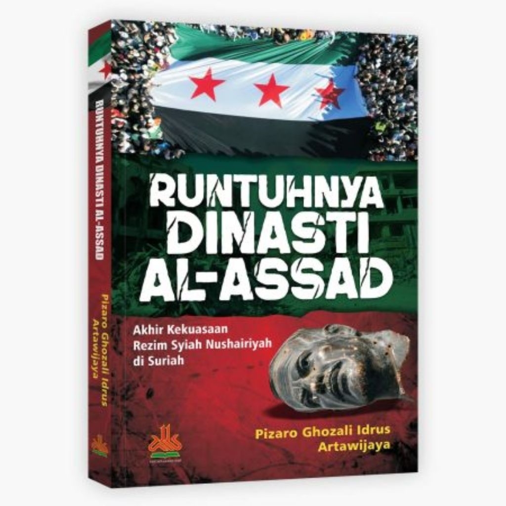 Buku Runtuhnya Dinasti Al-Assad Penulis Pizaro Ghozali Idrus Buku Original