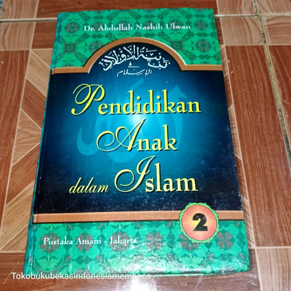 PENDIDIKAN ANAK DALAM ISLAMJilid 2 / by Dr.Abdullah Nashih Ulwan