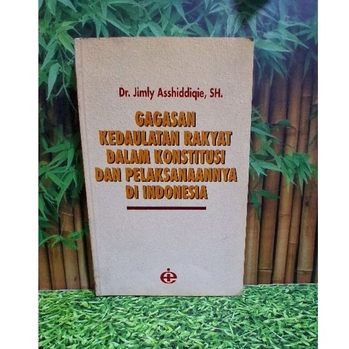 GAGASAN KEDAULATAN RAKYAT DALAM KONSTITUSI DAN PELAKSANAANNYA DI INDONESIA - Dr. Jimly Asshiddiqie, 