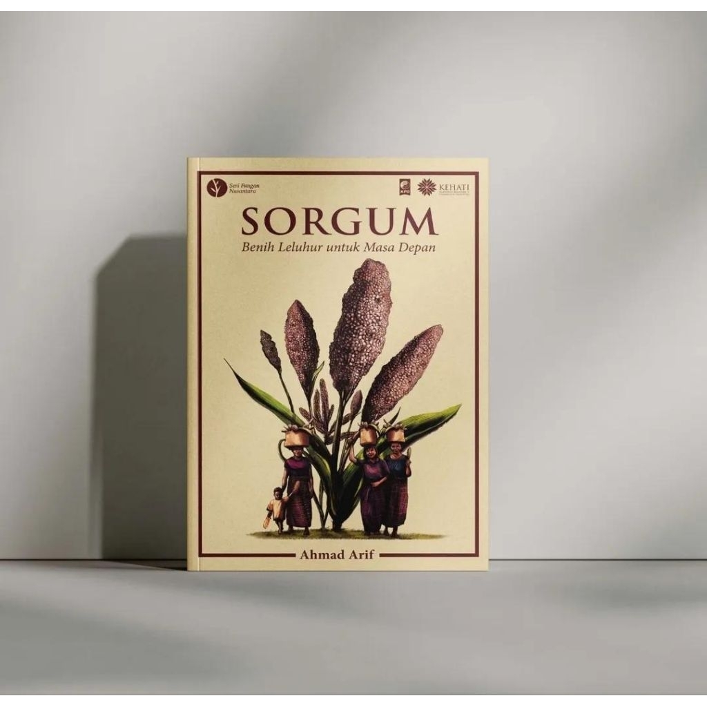 Buku Sorgum: Benih Leluhur untuk Masa Depan (Ahmad Arif)