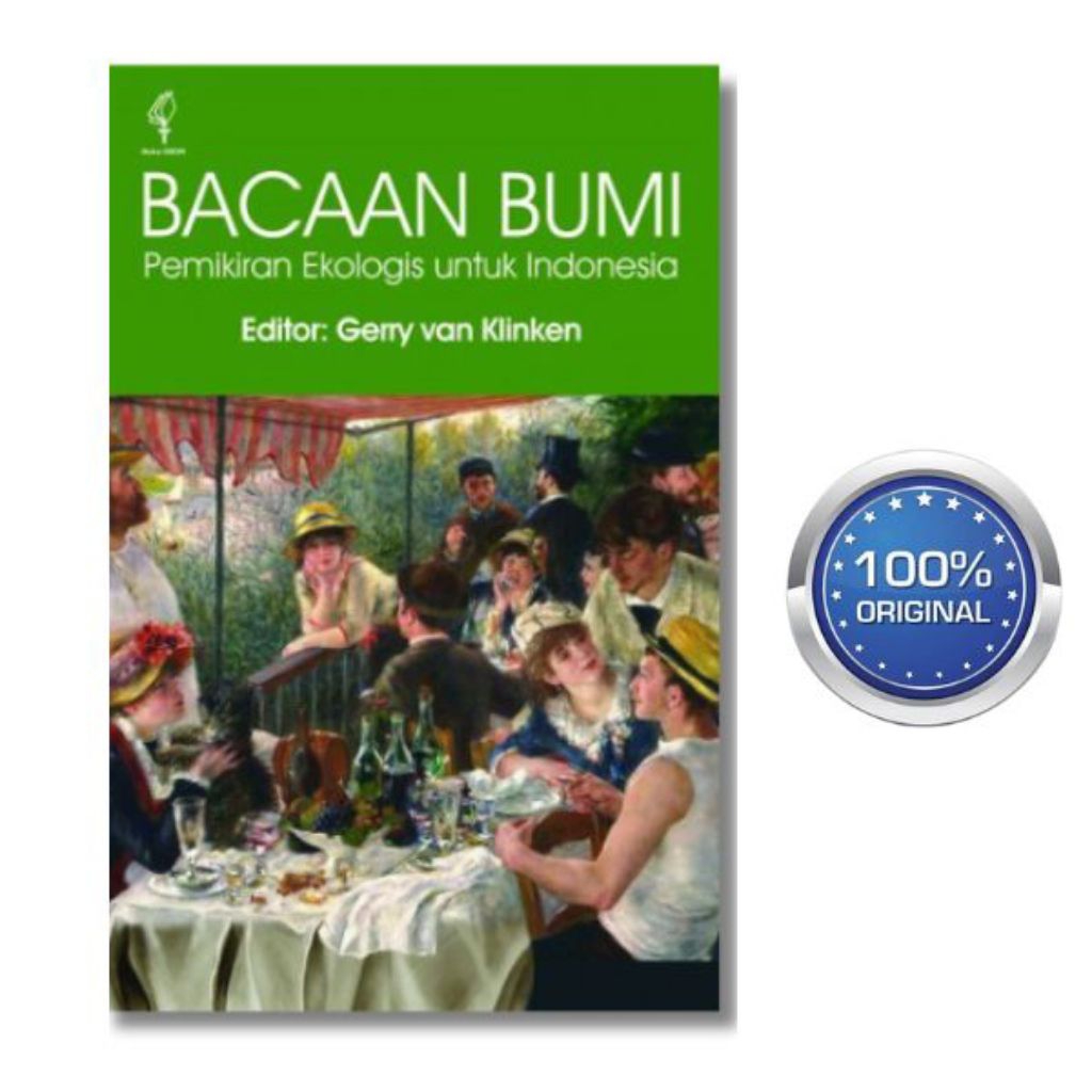 Buku Bacaan Bumi: Pemikiran Ekologis untuk Indonesia - Gerry van Klinken - Yayasan Pustaka Obor Indo