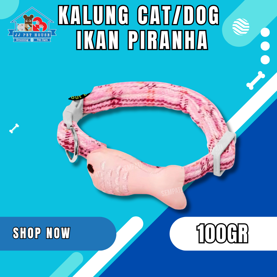 KALUNG CAT/DOG IKAN PIRANHA
