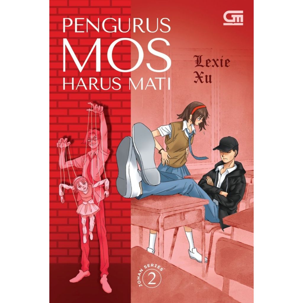 Novel Teenlit: Pengurus MOS Harus Mati (Johan Series #2) - Lexie Xu