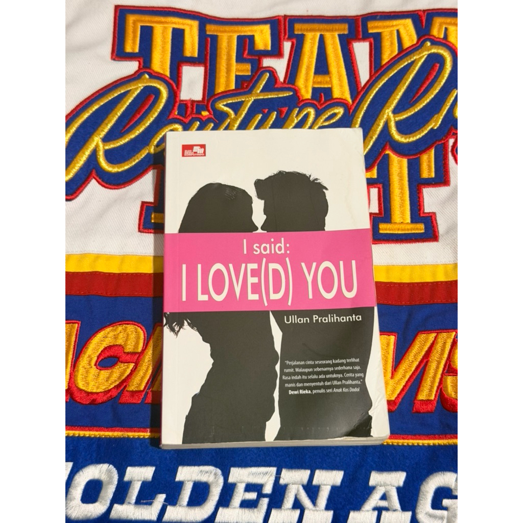 Buku Novel Indonesia I said I love(d) you karya Ullan Pralihanta Free Pembatas Buku