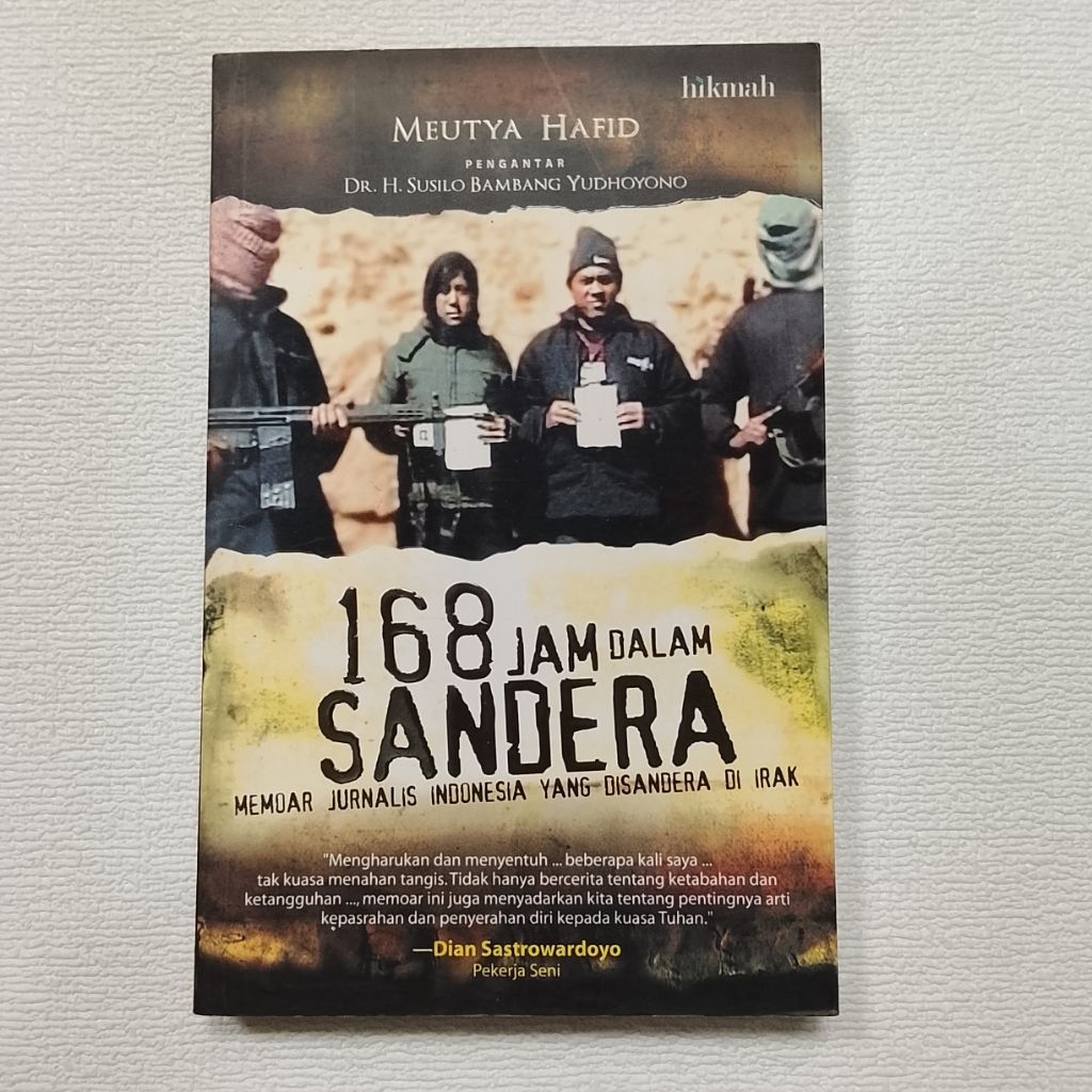 MEUTYA HAFID 168 JAM DALAM SANDERA MEMOAR JURNALIS INDONESIA YANG DISANDERA DI IRAK
