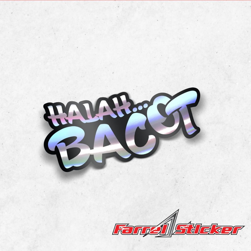 HALAH BACOT - Sticker cutting Hologram Mobil Motor Handphone Laptop PrintCut