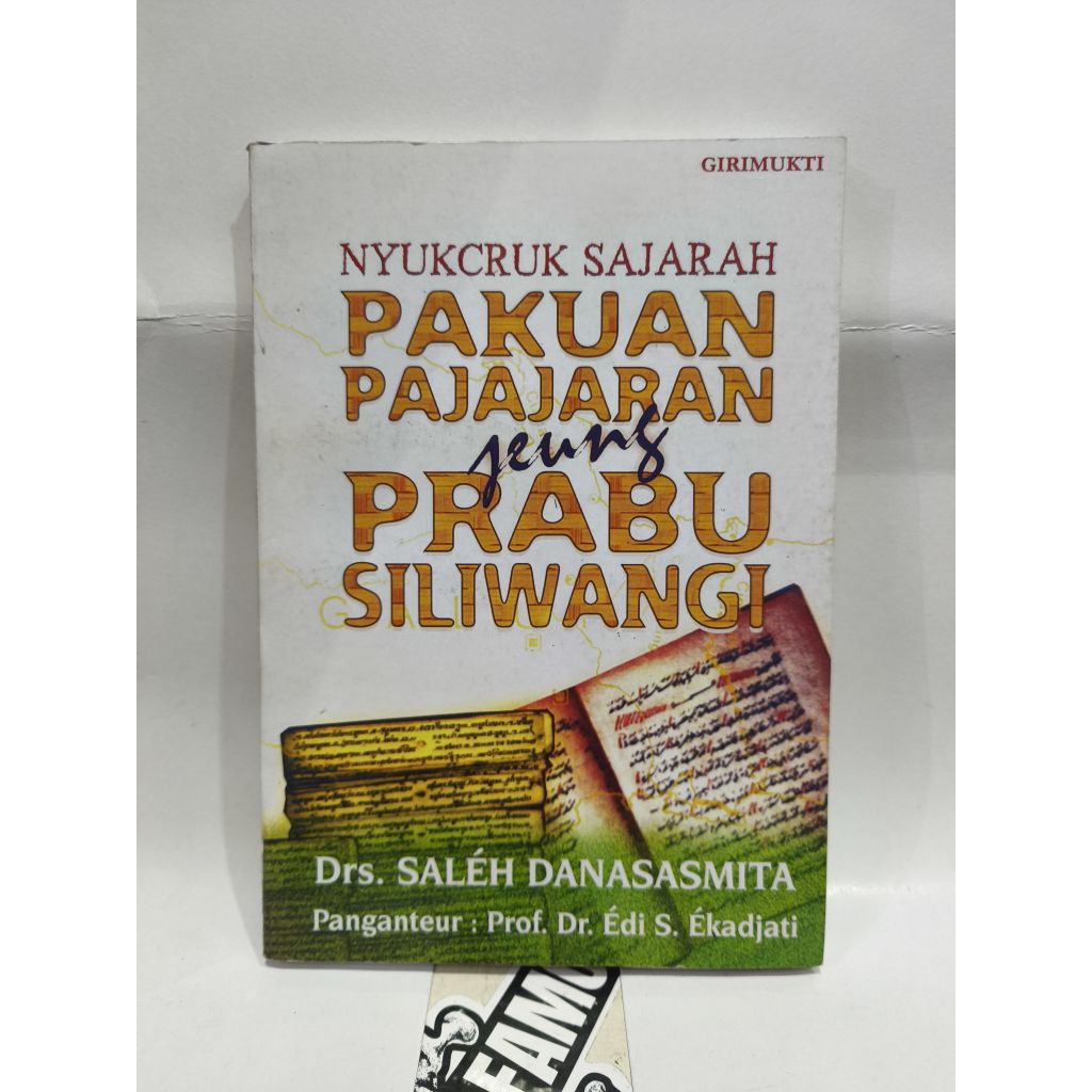 BUKU NYUKCRUK SAJARAH PAKUAN PAJAJARAN JEUNG PRABU SILIWANGI - Drs.Saleh Danasasmita