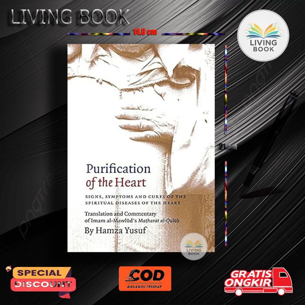 Purification of the Heart : Signs, Symptoms and Cures of the Spiritual Diseases of the Heart By Hamz