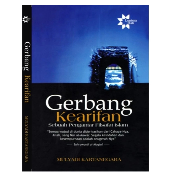 GERBANG KEARIFAN Sebuah Pengantar Filsafat Islam - Mulyadi Kartanegara.