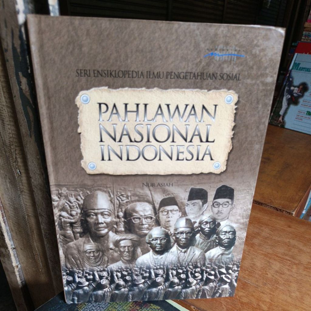 buku SERI ENSIKLOPEDIA ILMU PENGETAHUAN SOSIAL PAHLAWAN NASIONAL INDONESIA